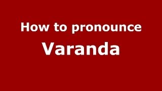 How to pronounce Varanda