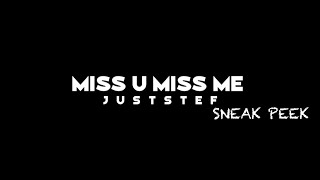 Download lagu miss u miss me - juststef SNEAK PEEK mp3