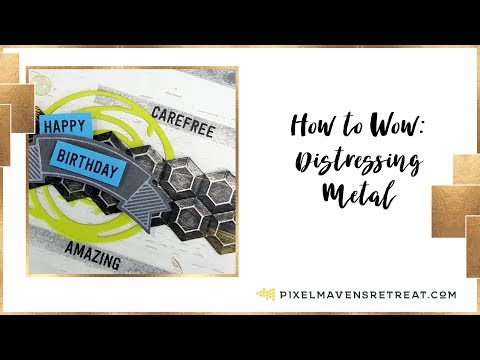 How to Wow - Distressing Metal