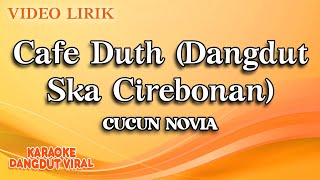 Download lagu Cucun Novia - Cafe Duth Dangdut Ska ( Video Lirik) mp3 Download lagu Cucun Novia - Cafe Duth Dangdut Ska ( Video Lirik) mp3
