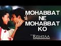 Mohabbat Ne Mohabbat Ko - Ek Rishtaa | Akshay ...