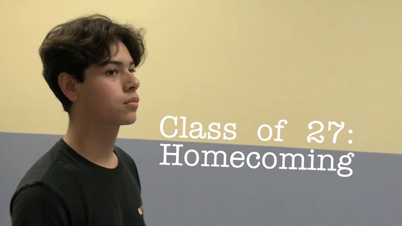 Class of 27: Homecoming