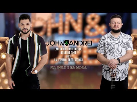 John & Andrei - Um cantinho do seu coração/No mesmo olhar/Dois/Um pedacinho do seu coração
