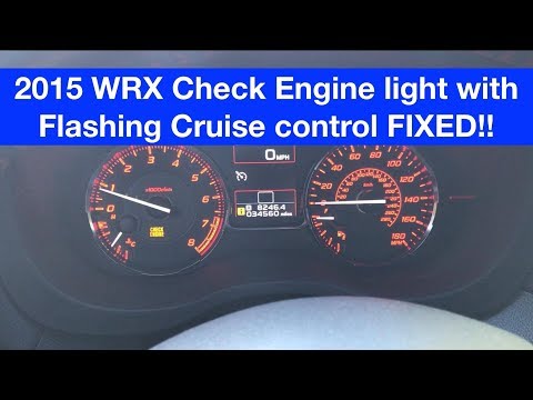 2015 Subaru WRX Check Engine light with Flashing Cruise control FIXED