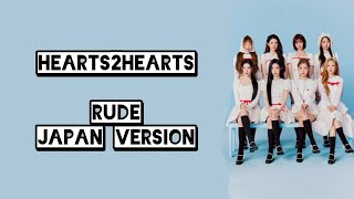 Download lagu Hearts2Hearts - Rude Japanese Version Lyrics Terjemahan (Japan / Indonesia) mp3