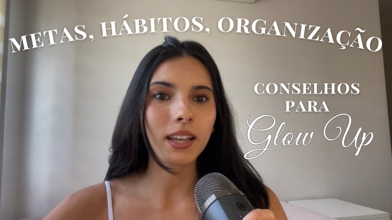 GUIA DEFINITIVO PRA TER UM GLOW UP EM 2025
