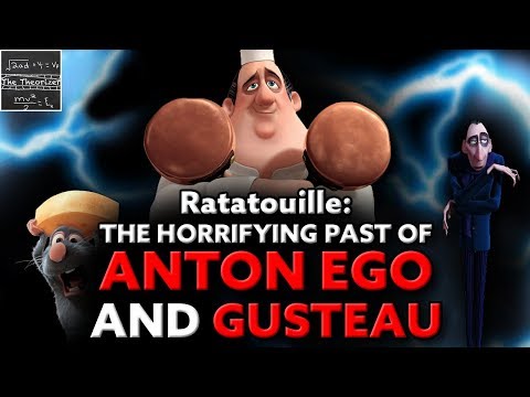 GUSTEAU THEORY #3: The Full Life of Anton Ego (Ratatouille)