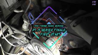 How to Diagnose & Replace Any Chevy 350 Timing Chain  Pt5 Finish Repair & Series Finale