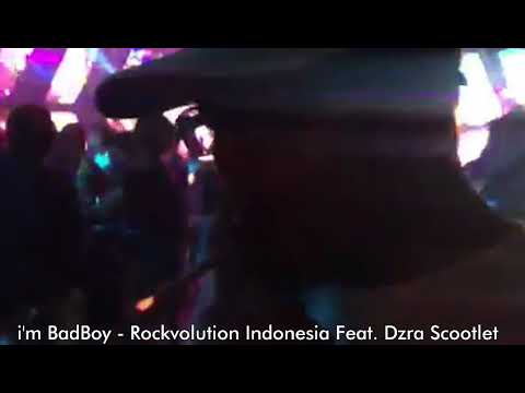 I'm BadBoy - Rockvolution Indonesia Feat. Dzra Scootlet