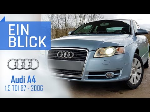 Audi A4 1.9 TDI B7 2006 - Die schwächste A4 Generation? Vorstellung, Test und Kaufberatung