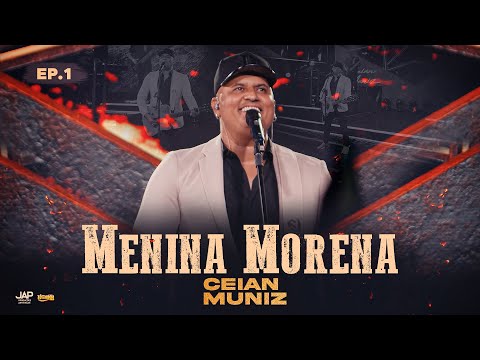 Ceian Muniz - Menina Morena - DVD "Nossa História"