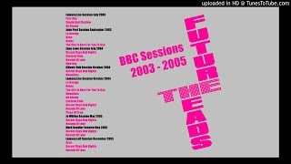 The Futureheads - Le Garage (Peel Session 09.03)