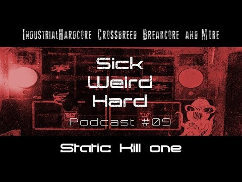 Sick-Weird-Hard - Podcast #09 | by StaticKillone