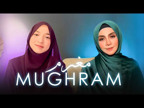 MUGHRAM - Cover by Farhatul Fairuzah feat Zizi Kirana