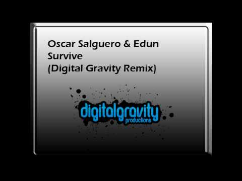 Oscar Salguero & Edun - Survive (Digital Gravity Remix)