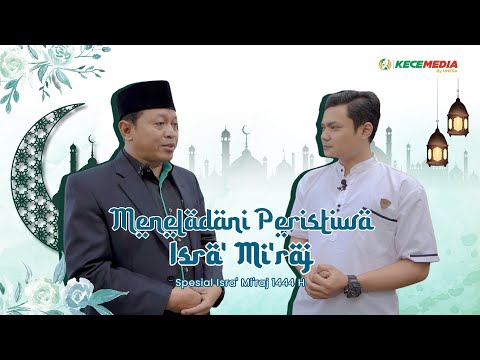 Meneladani Peristiwa Isra' Mi'raj - Spesial Isra' Mi'raj 1444 H