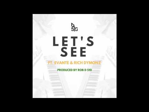 Rob D 510 - Let's See Ft. Evante & Rich Dymonz (Prod.By Rob D 510)