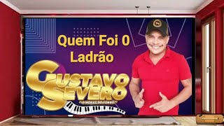 Gustavo Sévero -Quem Foi O Ladrão- #mariolenner