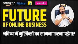 Future of E-commerce Business in India 🇮🇳 | How to sell products online | Online Selling Issues