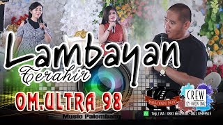 Download lagu #Ultra98 #LambaianTerahir ||OM.ULTRA 98|| WARNAWARNI || WD_SURYAN & LESI || MEGANG SAKTI - MURA mp3 Download lagu #Ultra98 #LambaianTerahir ||OM.ULTRA 98|| WARNAWARNI || WD_SURYAN & LESI || MEGANG SAKTI - MURA mp3