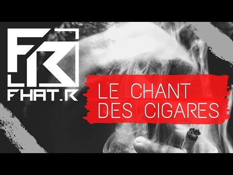 Fhat.R - Le chant des cigares - CLIP OFFICIEL