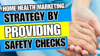 A | Providing Patient Safety Checks are illegal for Home Health marketing