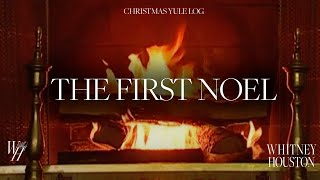 Whitney Houston - The First Noel (Christmas Yule Log)