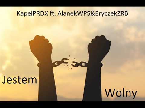 KapelPRDX ft. AlanekWPS&EryczekZRB - Jestem Wolny