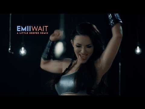 Emii - Wait (A Little Deeper Remix)