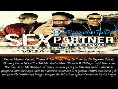 Sex Partner - Genio y Baby Johnny Ft Ñengo Flow (Original) (Lyrics/Letra) ★Reggaeton 2012★