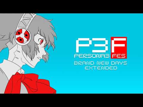 Brand New Days - Persona 3 FES OST [Extended]