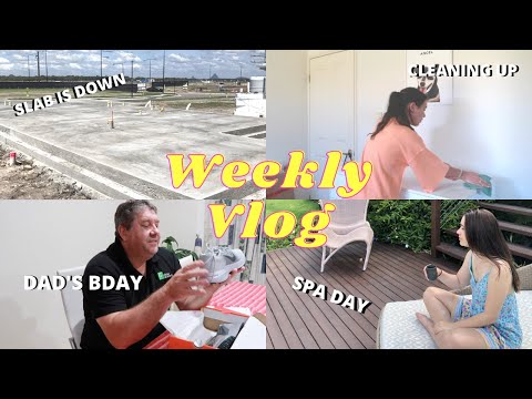 WEEKLY VLOG | Dad's Birthday, The SLAB is down, Spa Day & Clean With Me