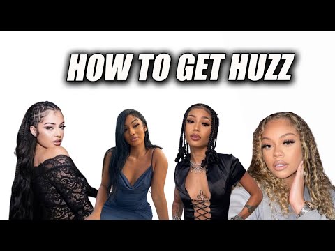 How to GET THE HUZZ 😍🙏