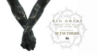 Video thumbnail of "BAD OMENS - If I'm There"