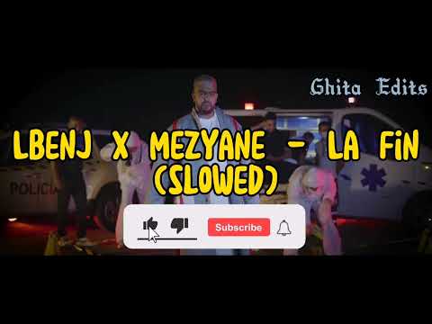 Lbenj x Mezyane - La Fin النهاية  (SLOWED) by Ghita Edits