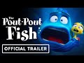 The Pout Pout Fish Official Trailer 2026 Nick Offerman Jordin Sparks Amy Sedaris