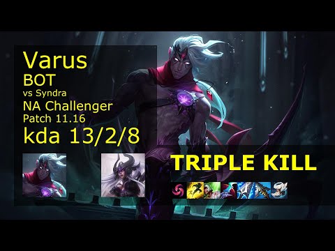 Varus ADC vs Syndra - NA Challenger 13/2/8 Patch 11.16 Gameplay