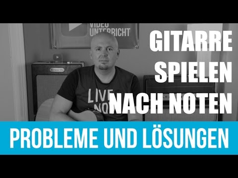 Gitarre spielen nach Noten - Gitarre Noten lesen lernen - Gitarre nach Noten