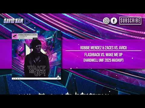 Flashback vs. Wake Me Up (Hardwell UMF 2025 Mashup) [David Nam Remake]