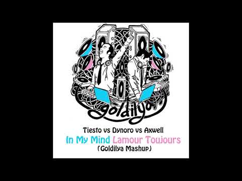 Tiesto vs. Dynoro vs. Axwell - In My Mind L'Amour Toujours (Goldilya Mashup)