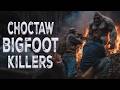 Choctaw Bigfoot Killers
