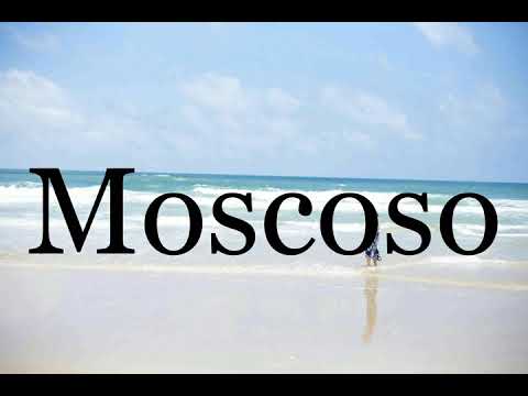 How To Pronounce Moscoso🌈🌈🌈🌈🌈🌈Pronunciation Of Moscoso
