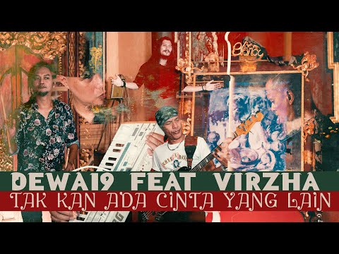 @Dewa19 Feat Virzha - Tak Kan Ada Cinta Yang Lain [Official Music Video]