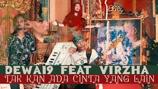 Download lagu Dewa19 Feat Virzha Tak Kan Ada Cinta Yang Lain... mp3