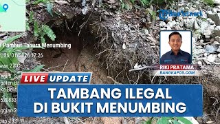 Bukit Menumbing Bangka Barat Kembali Terancam, Tambang Timah Tanpa Izin Kini Mulai Terbongkar