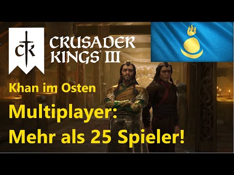 MEGA Mehrspieler Runde: Crusader Kings 3 - Mongolisches Königreich | über 25 Spieler & Streamer #05