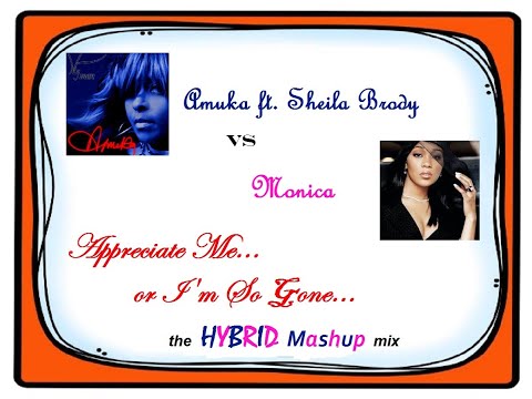 AMUKA ft Sheila Brody - Appreciate Me vs MONICA - SO GONE - Scumfrog Mix - white label mix mashup