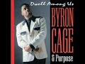 Byron Cage & Purpose-Lord Take Me Higher