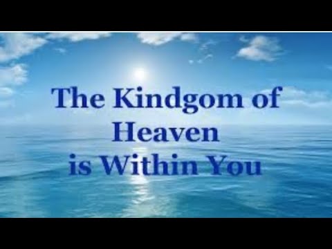 The Kingdom Of Heaven Is Within Channeling Jesus