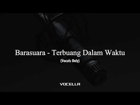 Barasuara - Terbuang Dalam Waktu (Acapella/Vocals Only)